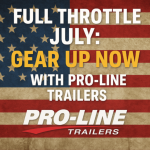 Read more about the article Full Throttle July: Gear Up Now with Pro-line Trailers
