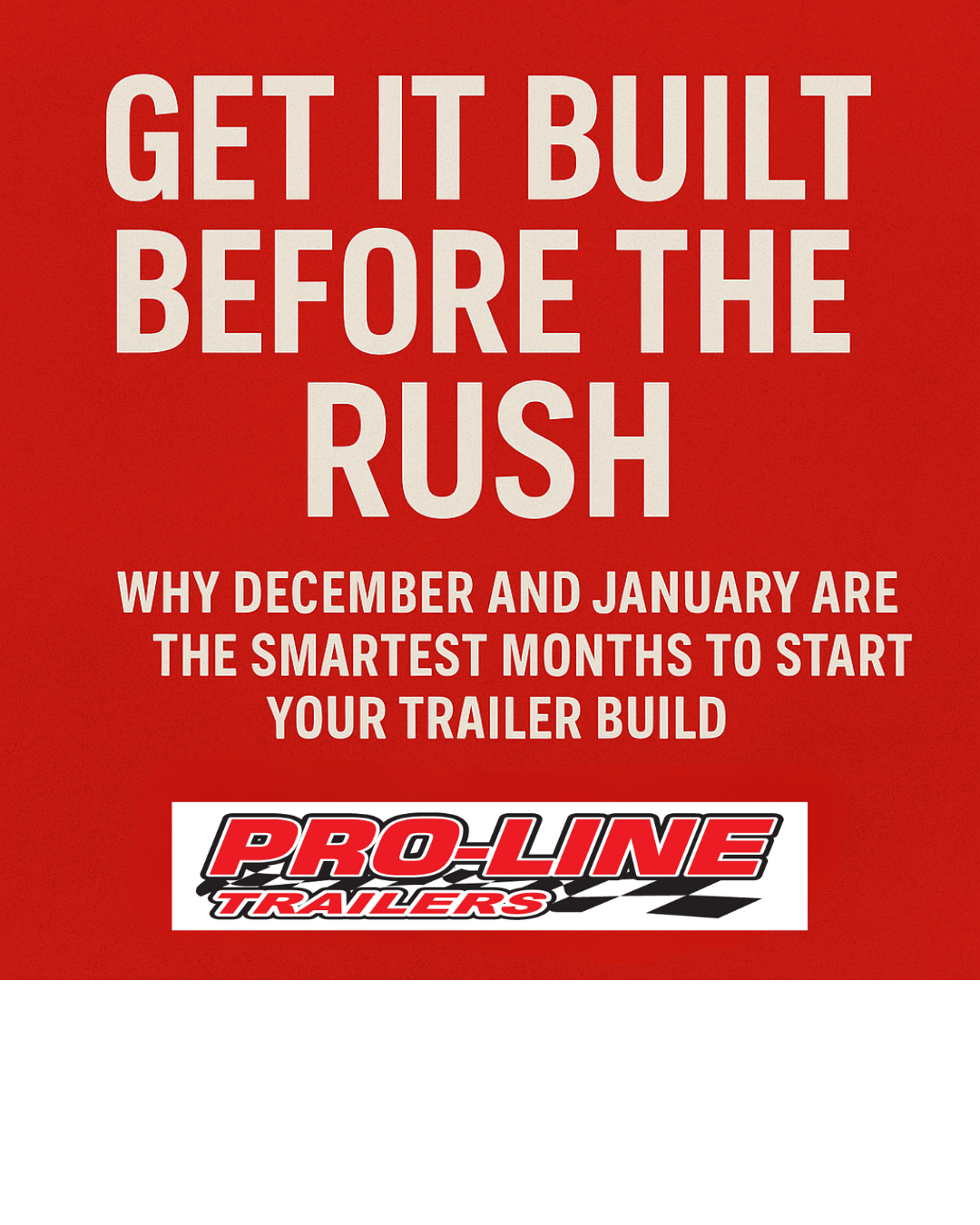 Read more about the article Get It Built Before the Rush: Why December and January Are the Smartest Months to Start Your Trailer Build