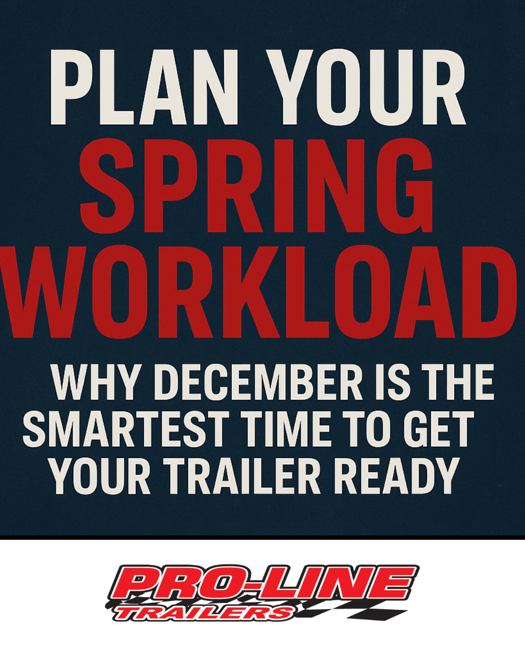 Read more about the article Plan Your Spring Workload: December Is the Advantage Most Trailer Buyers Ignore